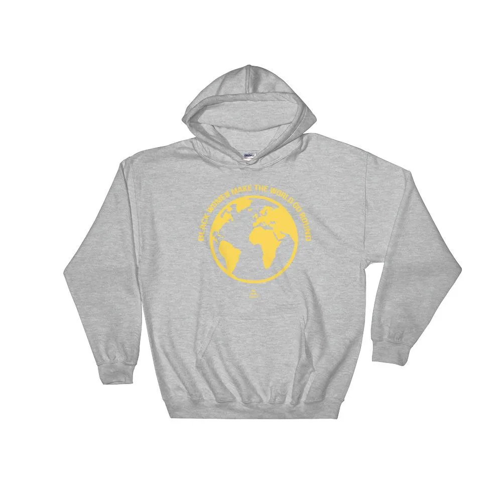 Black Women Make the World Go Round - Hoodie