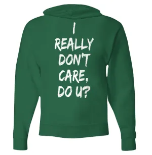 I Really Don't Care Zip Hoodie